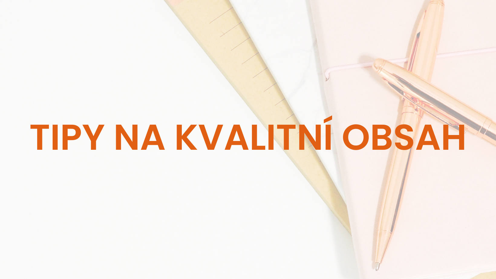 Tipy na kvalitní obsah